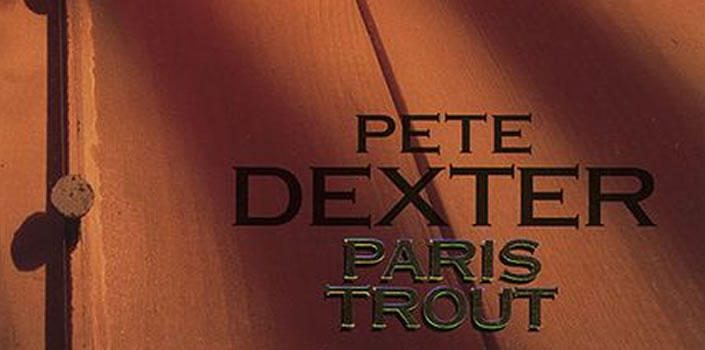 Pete Dexter: Paris Trout