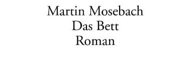 Martin Mosebach: Das Bett