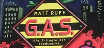 Matt Ruff: G.A.S. – Die Trilogie der Stadtwerke