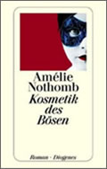 Amélie Nothomb: Kosmetik des Bösen