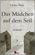 Heiko Wolz: Das Mädchen auf dem Seil