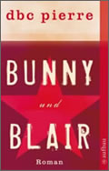 DBC Pierre: Bunny und Blair