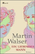 Martin Walser: Ein liebender Mann