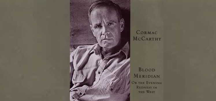 Cormac McCarthy: Blood Meridian