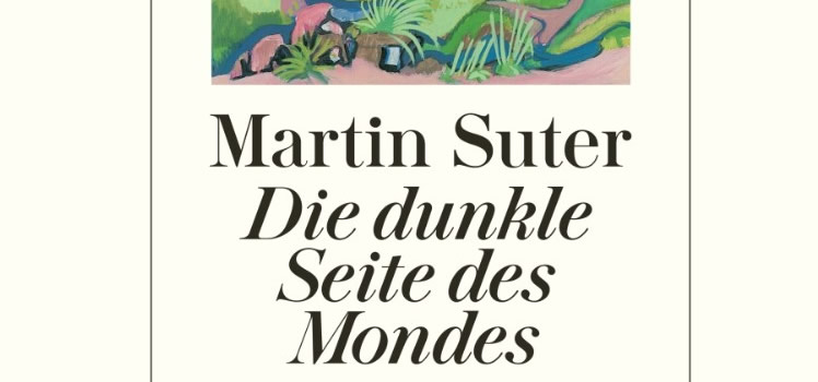 Martin Suter: Die dunkle Seite des Mondes