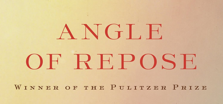 Wallace Stegner: Angle of Repose