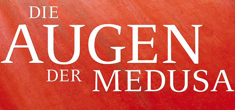 Bernhard Jaumann: Die Augen der Medusa