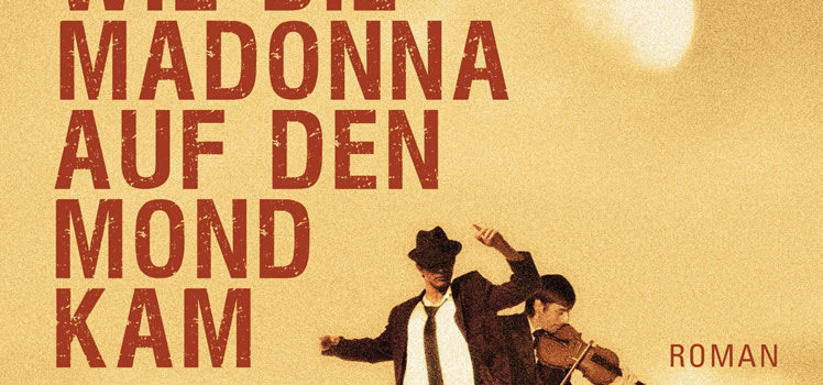 Rolf Bauerdick: Wie die Madonna auf den Mond kam