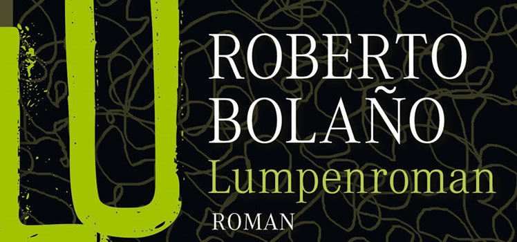 Roberto Bolano: Lumpenroman