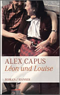 Alex Capus: Léon und Louise