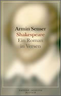 Armin Senser: Shakespeare. Ein Roman in Versen