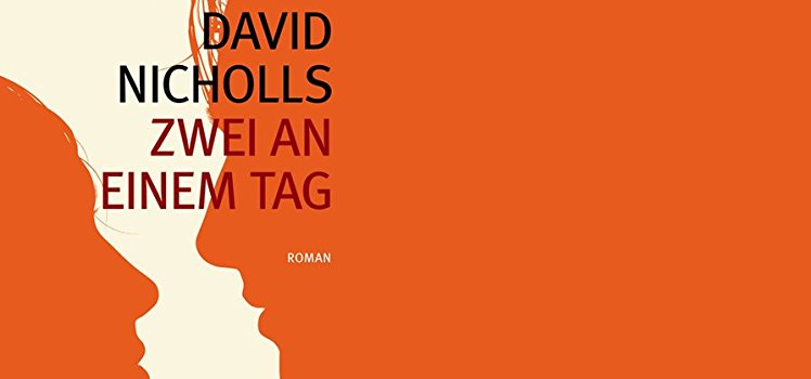 David Nicholls: Zwei an einem Tag