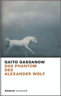 Gaito Gasdanow: Das Phantom des Alexander Wolf