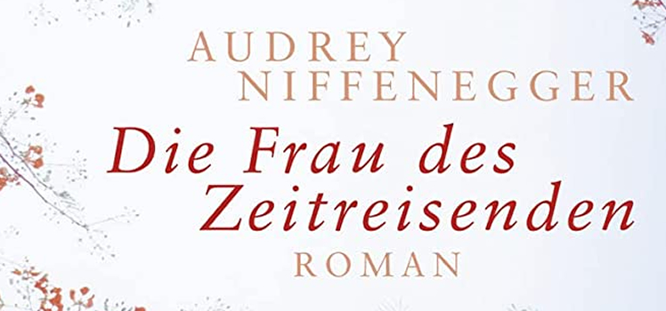 Audrey Niffenegger: Die Frau des Zeitreisenden