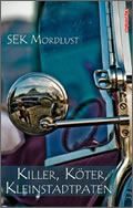 SEK Mordlust: Killer, Köter, Kleinstadtpaten