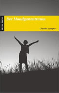 Claudia Lampert: Der Mondgartentraum