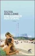 Silvia Avallone: Ein Sommer aus Stahl