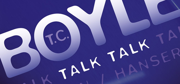 T.C. Boyle: Talk Talk
