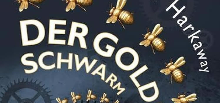 Nick Harkaway: Der goldene Schwarm