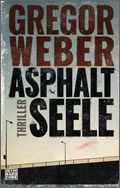 Gregor Weber: Asphaltseele