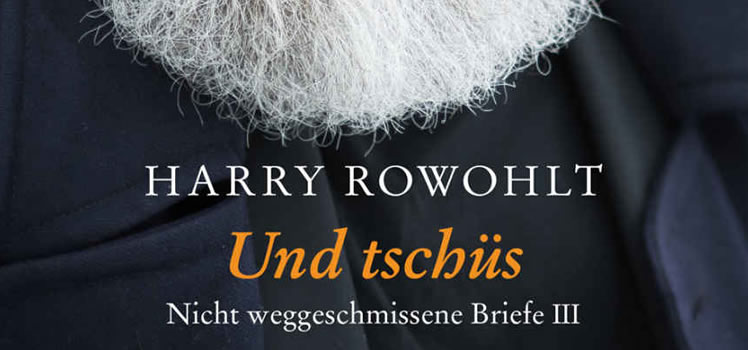 Harry Rowohlt: Und tschüs