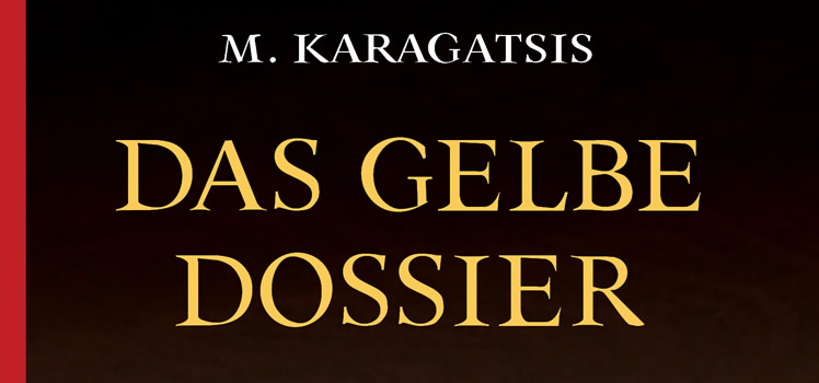 M. Karagatsis: Das gelbe Dossier