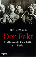 Ben Urwand: Der Pakt - Hollywoods Geschäfte mit Hitler