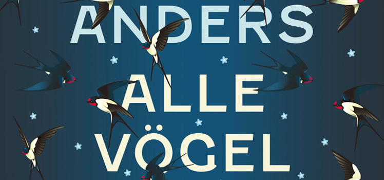 Charlie Jane Anders: Alle Vögel unter dem Himmel