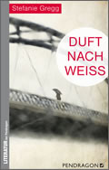 Stefanie Gregg: Duft nach Weiß