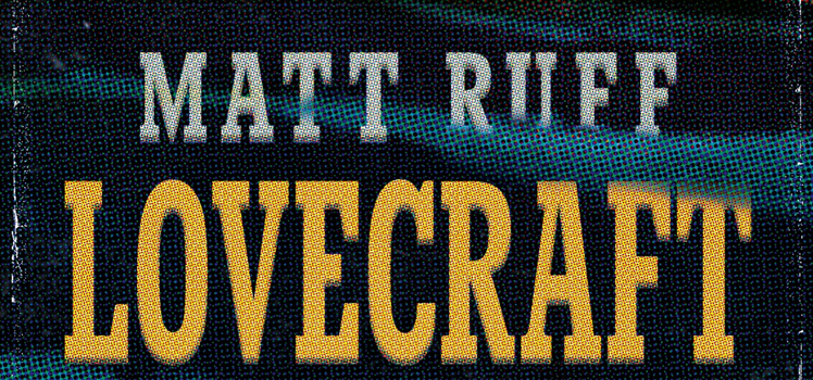 Matt Ruff: Lovecraft Country