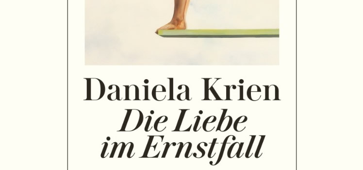 Daniela Krien: Die Liebe im Ernstfall