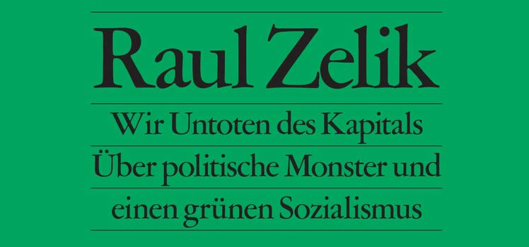 Raul Zelik: Wir Untoten des Kapitals