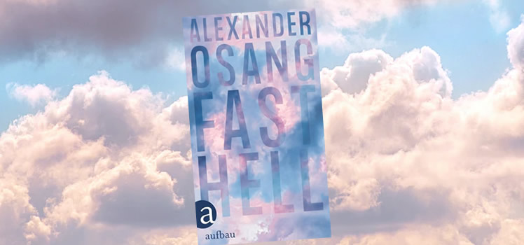 Alexander Osang: Fast hell