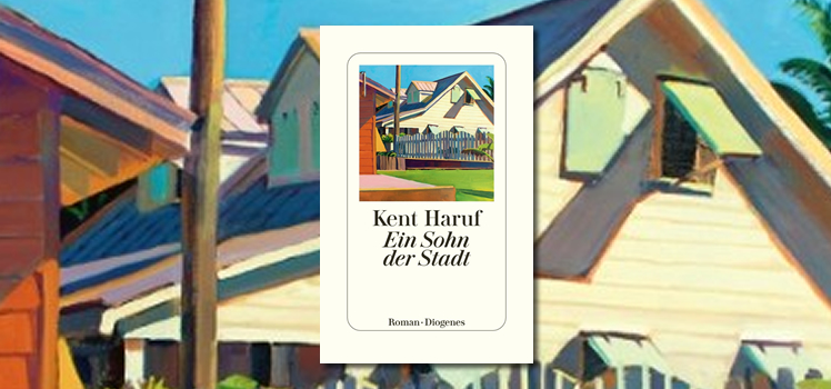 Kent Haruf: Ein Sohn der Stadt