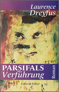 Laurence Dreyfus: Parsifals Verführung