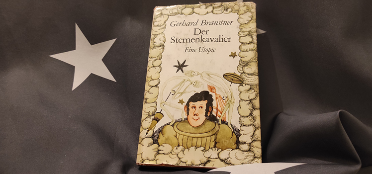Gerhard Branstner: Der Sternenkavalier – Eine Utopie