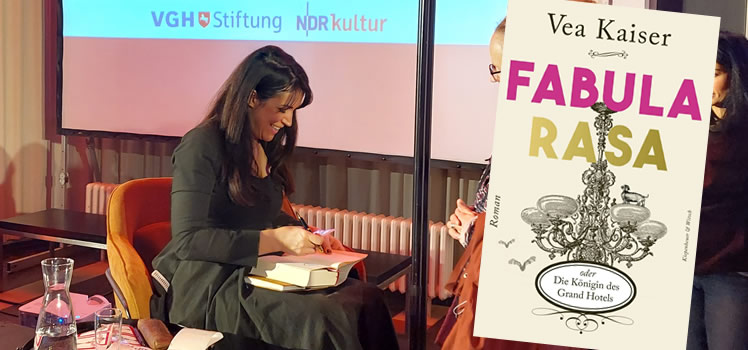 Vea Kaiser: Fabula Rasa oder Die Königin des Grand Hotels