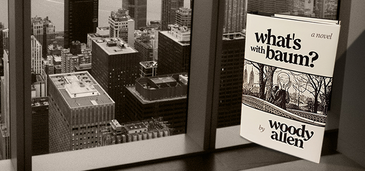 Woody Allen: What’s with Baum?