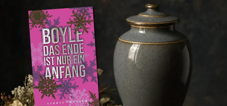 T.C. Boyle: Das Ende ist nur ein Anfang