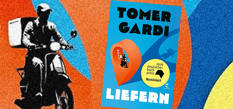 Tomer Gardi: Liefern